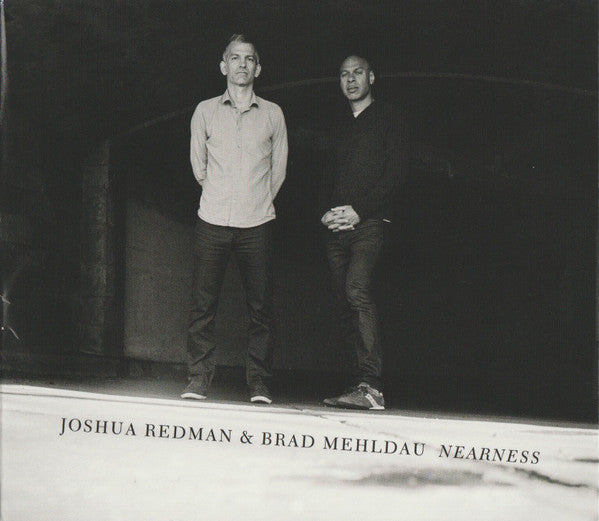 Joshua Redman & Brad Mehldau : Nearness (CD, Album, Dig)